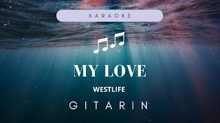 MY LOVE - WESTLIFE #GITARIN #karaoke