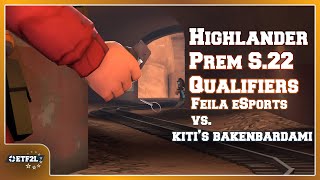 ETF2L Highlander S22 Prem Qualifiers UB: Feila eSports vs. kiti's bakenbardami