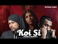 Koi Si   Divine X Bohemia Official Video Afsana Khan ｜ Ik Vi Hanju Aya Na ｜ Prod  by Sxndeep 616+233