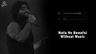 Wafa Ne Bewafai (Without Music Vocals Only) | Arijit Singh | Neeti Mohan | Teraa Surroor