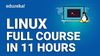 Linux Full Course - 11 Hours [2024]  | Linux Tutorial For Beginners | Linux Training | Edureka