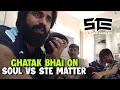 Ghatak Bhai React on SouL vs STE Matter😳