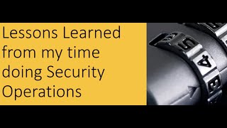 The Security Operations Command Center of Cool - Lessons Learned Vol. 1 || Ryan Baisley || July 2021