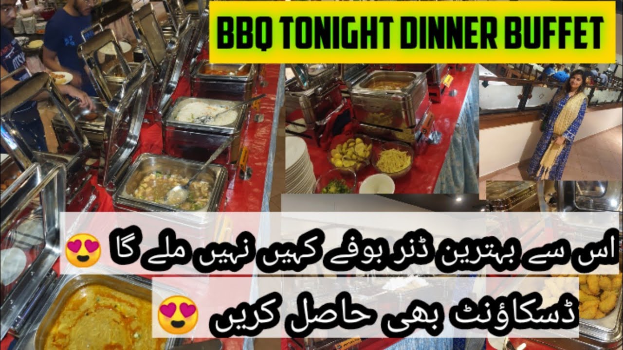 BBQ Tonight Dinner Buffet | Top Dinner Buffet In Karachi | Best Dinner ...