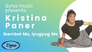 Kristina Paner - Ikembot Mo Iyugyug Mo (Official Audio)