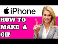 How to make a gif on iPhone: easy step-by-step tutorial 2025