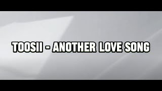 Toosii - Another Love Song (Lyrics)