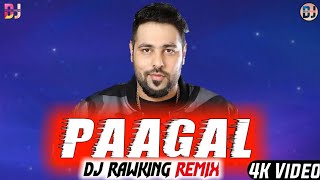 Paagal || Remix || Badshah || DJ Rawking || Super Hit 2019 Song || DJ SPECIAL EFFECTS ||