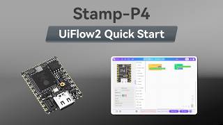 Stamp-P4 | UIFlow 2.0 Device Basic Tutorial