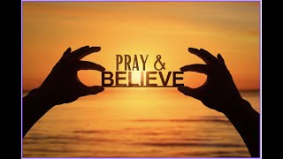 Pray and Believe