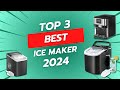 TOP 3 - BEST ICE MAKER 2024