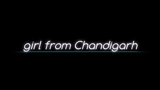 girl - from - Chandigarh || 😎 attitude black - background - lyrics || #youtubevideo  #love 👇🥀
