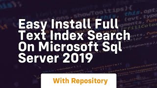 Easy install full text index search on microsoft sql server 2019