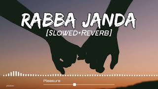 Rabba Janda | {Slowed+Reverb} | Jubin Nautiyal | Mission Majnu | Lo-fi | Lofi Songs