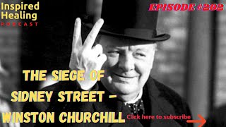 The Siege of Sidney Street - WINSTON CHURCHILL!