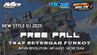 DJ FREE FALL TRAP SETENGAH FUNGKOT MP AUDIO X MCSB x BRYAN REVOLUTION