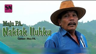 NAKTAK ILUHKU LAGU BARU - MAJU PA.