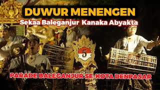 BALEGANJUR DUWUR MENENGEN | SEKAA BALEGANJUR KANAKA ABYAKTA| Parade Baleganjur Sekota Denpasar 2024