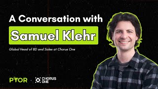 Join us for a conversation with Samuel Klehr, Global Head of BD and Sales at Chorus One.