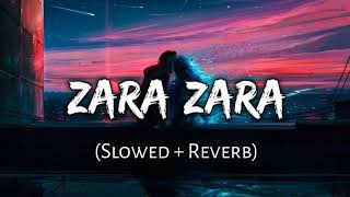 Zara Zara Bahekta Hai Perfect [ Slowed Reverb Song ]