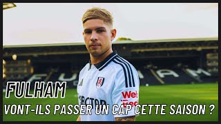 Fulham : réussiront-ils à franchir un cap cette saison ? (Pré-saison 24/25)