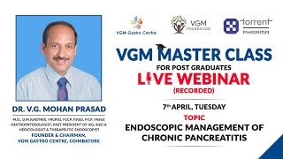 Live Webinar on Endoscopic Management of Chronic Pancreatitis - by Dr.V.G Mohan Prasad, VGM Hospital