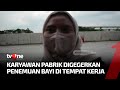 Geger Penemuan Jasad Bayi Dalam Tong Sampah Toilet Pabrik | Ragam Perkara tvOne