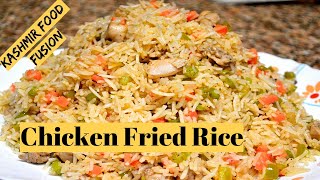 Chicken Fried Rice || Fried Rice || How to make chicken Fried Rice || By Kashmir Food Fusion
