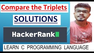 Compare the Triplets HackerRank Solutions explained | C programming | How to Compare the Triplets
