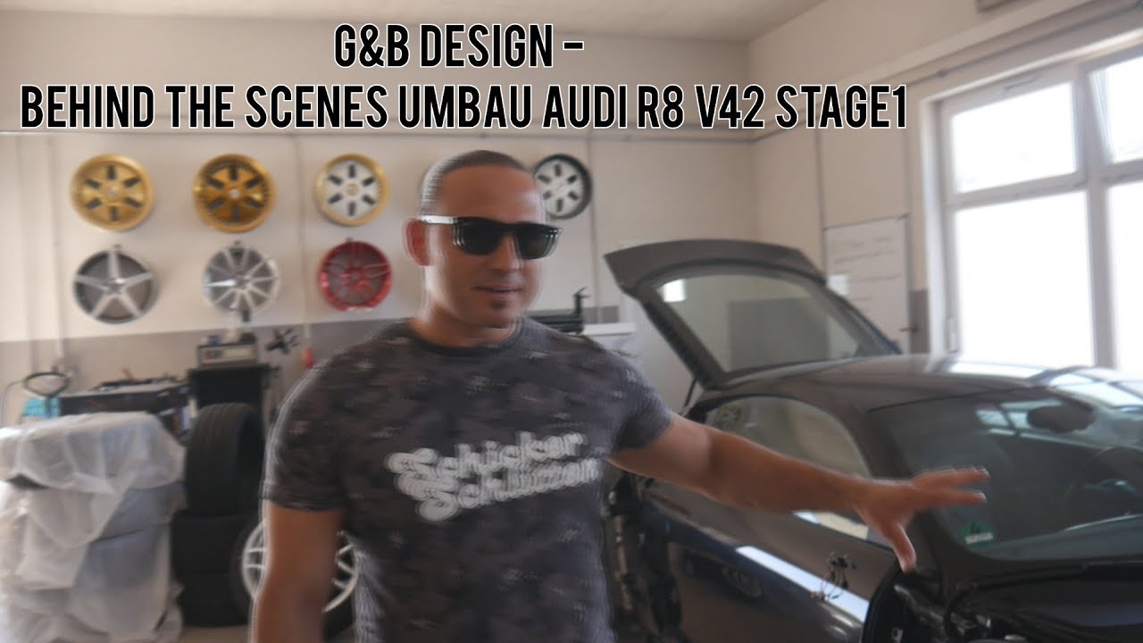 G&B Design - Behind The Scenes Umbau Audi R8 V42 Stage 1 - YouTube