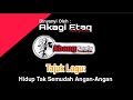 Tajuk Lagu : Hidup Tak Semudah Angan-Angan