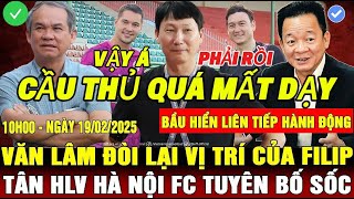 TÂN HLV LẠI TO MÕM, VĂN LÂM TIỄN FLIP 1 ĐOẠN, BẦU ĐỨC CHỬI CẦU THỦ KO RA GÌ, ÔNG KIM HÁ MỒM,