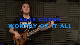 Worthy of it all Bass cover