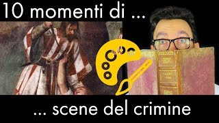 10 momenti di scene del crimine