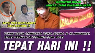 TEPAT HARI INI !! PIHAK RSCM BUKA SUARA, AGUS BERBOHONG SOAL BPJS, DONATUR MINTA DONASI DIBALIKIN