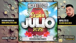 Sesion Julio 2023 MIX (Reggaeton, Comercial, Trap, Techno, Dembow) Hipolito Dj