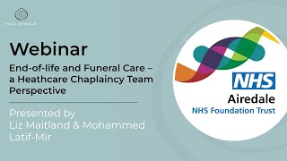 End-of-Life and Funeral Care – a Heathcare Chaplaincy Team Perspective - Webinar