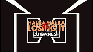 Halka Halka VS Losing it I Yatin Mashup I DJ Ganesh I Fanney khan I Fisher I  Aishwarya