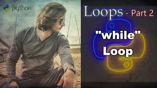 Python Loops - Part 2 | 'while' Loop in Python | Abhinav Tonk