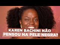 O Segredo da Nova Base da KAREN BACHINI que Ninguém Conta