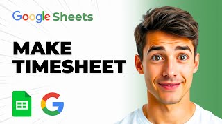 How To Make An Employee Timesheet In Google Sheets (Easiest Way) (2026 Guide)