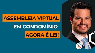 Assembleia virtual em condomínio agora é lei. Entenda detalhes da novidade | Série: Especialistas