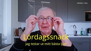 2022-02-05 LÖRDAGSSNACK - Jag testar ut mitt bästa ljud