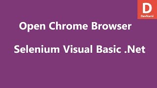 Selenium Visual Basic .Net Open Chrome Browser