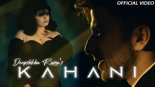Kahani (Official Video) | Deepshikha Raina | @anuragabhishek | Jay Ronn |Latest Hindi Sad Song 2021