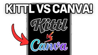 NEW! KITTL VS CANVA: BEST DESIGN TOOL 2025?