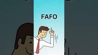 What Does FAFO Mean?