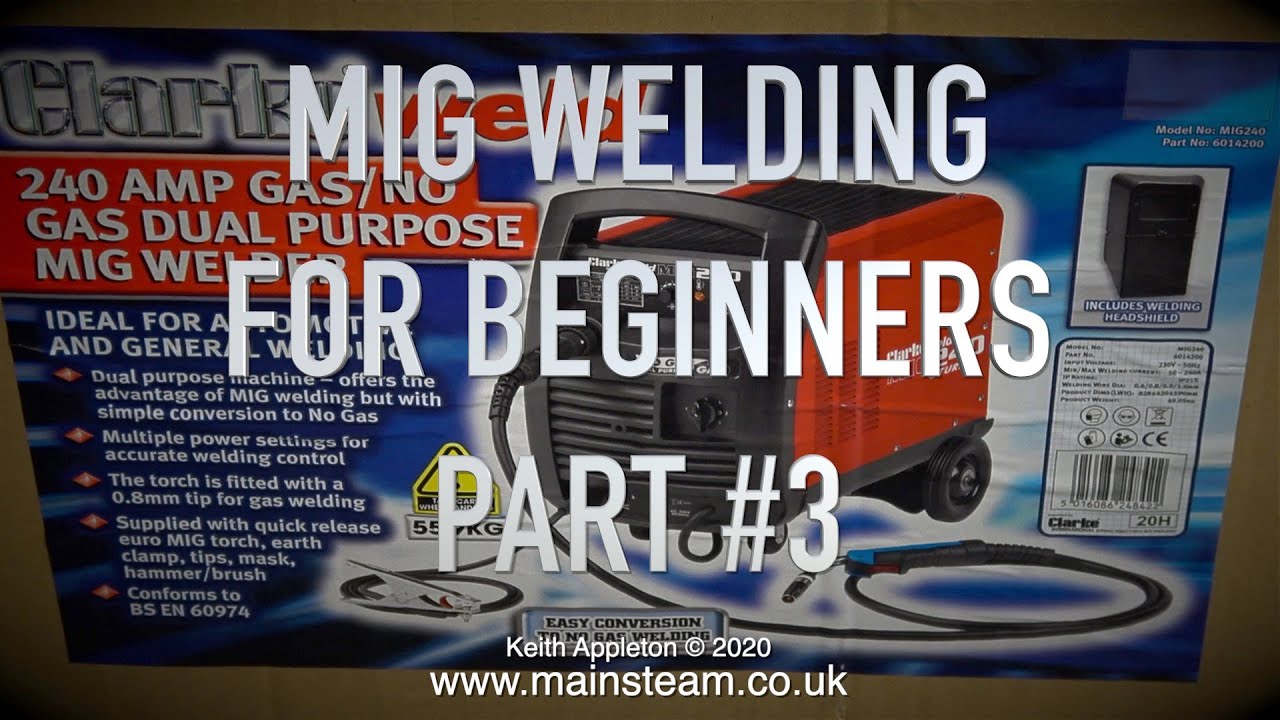 MIG WELDING FOR BEGINNERS - PART #3 - YouTube