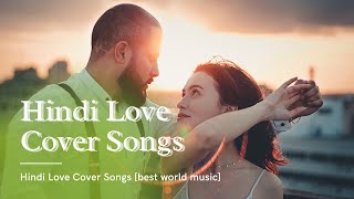 Best Romantic Hindi Love Cover Songs Mix Collection Ever | New Bollywood Song 2020 | NCS Hindi | BWM
