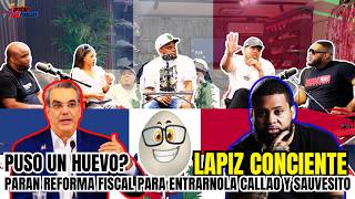 LAPIZ CONCIENTE PUSO UN HUEVO AL MENOSPRECIAR A LOS POBRES DOMINICANO, SOBRE LA REFORMA FISCAL